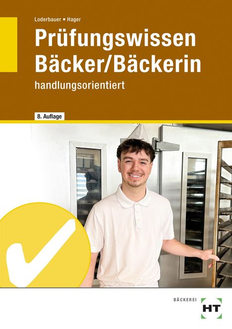 Josef Loderbauer: Prüfungswissen Bäcker/Bäckerin, Buch
