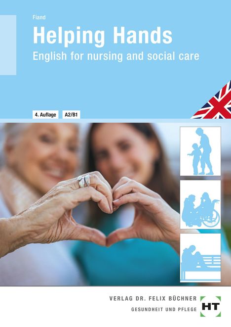 "Helping Hands: English for nursing and social care, 4. Auflage, A2/B1" zeigt Hände in Herzform, britische Flagge oben.