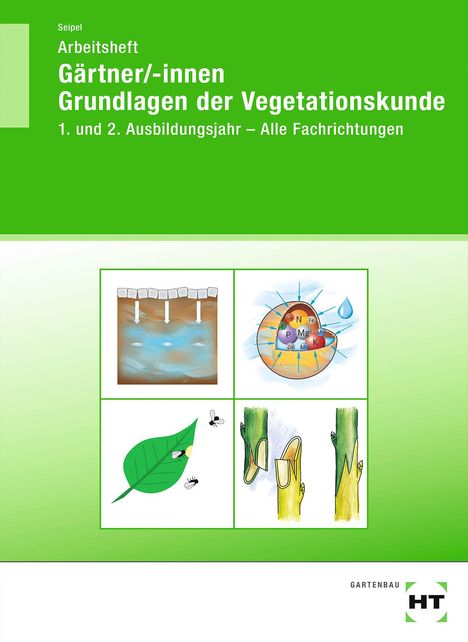 Holger Seipel: Arbeitsheft Gärtner/-innen Grundlagen der Vegetationskunde, Buch