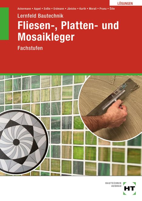 Imrich Ille: Lösungen zu Lernfeld Bautechnik Fliesen-, Platten- und Mosaikleger, Buch