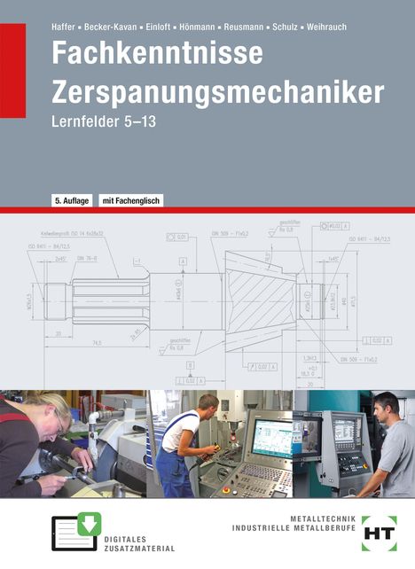 "Fachkenntnisse Zerspanungsmechaniker, Lernfelder 5-13, 5. Auflage, mit Fachenglisch." Ingenieurzeichnung und Arbeitsbilder.
