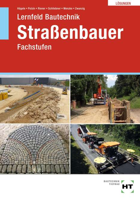 Peter Hägele: Lösungen zu Lernfeld Bautechnik Straßenbauer, Buch