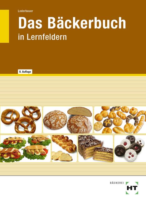 Josef Loderbauer: eBook inside: Buch und eBook Das Bäckerbuch, Buch