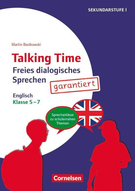 Martin Bastkowski: Talking Time Klasse 5-7 - Freies dialogisches Sprechen garantiert! - Englisch, Buch