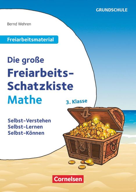 Bernd Wehren: Die große Freiarbeits-Schatzkiste Mathe 3. Klasse, Buch