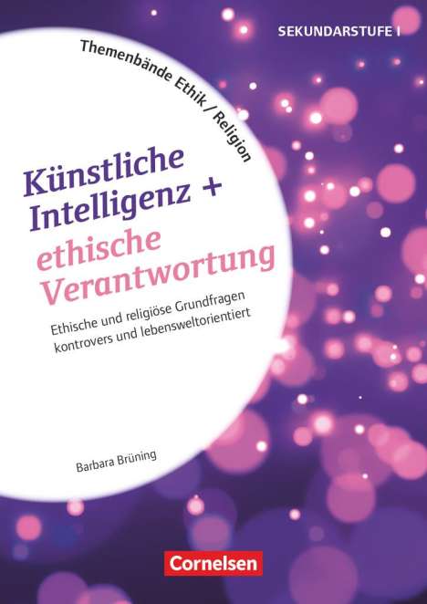 Barbara Brüning: Themenbände Religion und Ethik - Religiöse und ethische Grundfragen kontrovers und schülerzentriert - Klasse 5-10, Buch