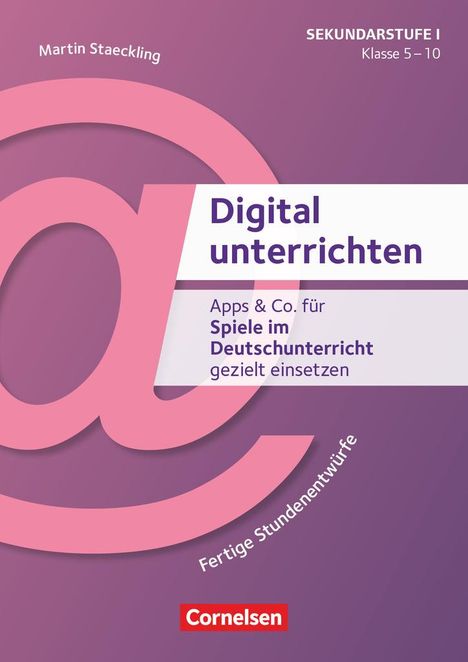 Martin Staeckling: Digital unterrichten - Klasse 5-10, Buch