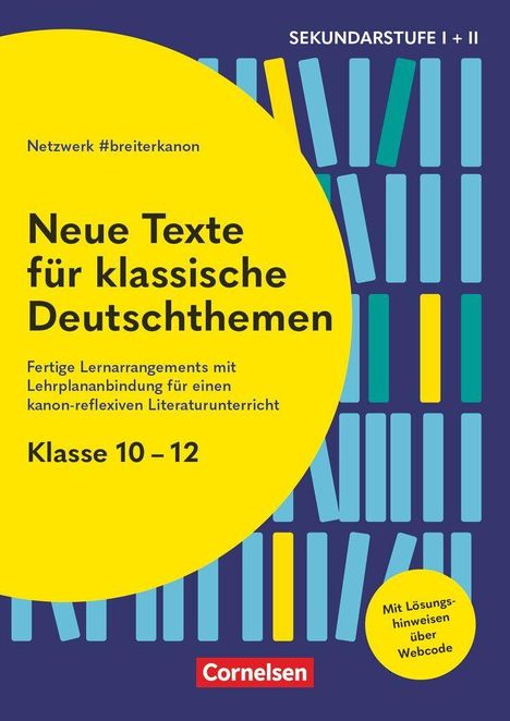 Sekundarstufe I + II, Neue Texte für klassische Deutschthemen. Farben: Gelb, Blau. Cornelsen-Logo unten.