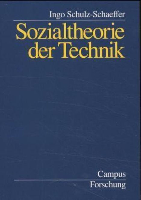 Ingo Schulz-Schaeffer: Sozialtheorie der Technik, Buch