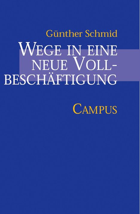 Günther Schmid: Wege in eine neue Vollbeschäftigung, Buch