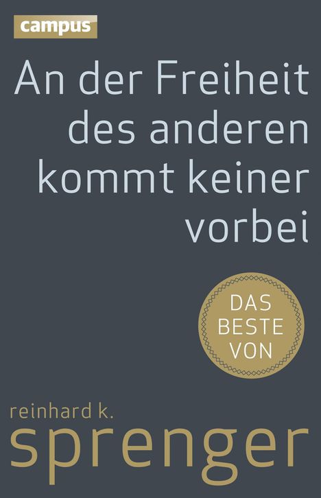 Reinhard K. Sprenger: An der Freiheit des anderen kommt keiner vorbei, Buch