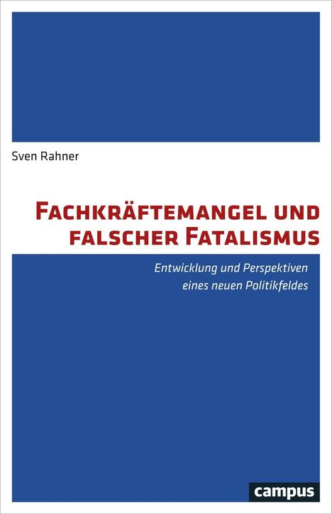 Sven Rahner: Rahner, S: Fachkräftemangel und falscher Fatalismus, Buch