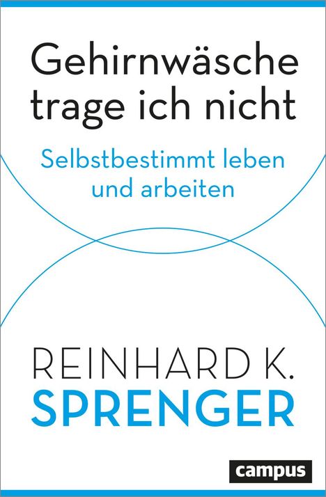Reinhard K. Sprenger: Gehirnwäsche trage ich nicht, Buch