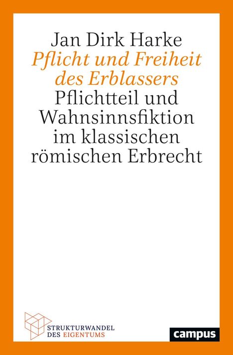Jan Dirk Harke: Harke, J: Pflicht und Freiheit des Erblassers, Buch