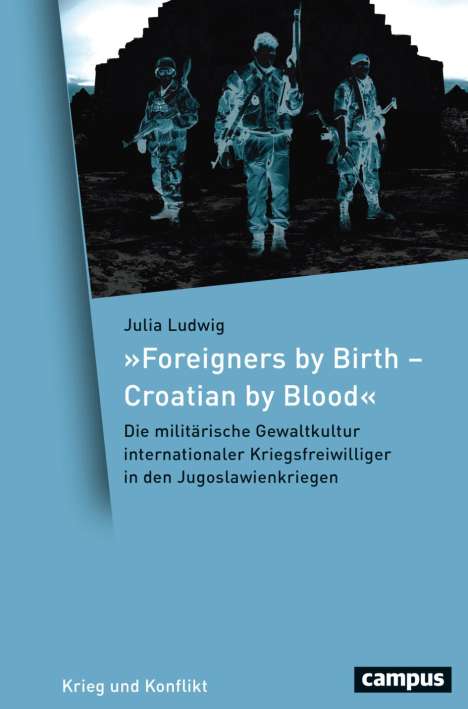 Julia Ludwig: »Foreigners by Birth - Croatian by Blood«, Buch