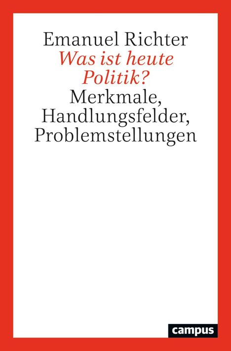 Emanuel Richter: Was ist heute Politik?, Buch