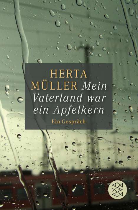 Herta Müller: Mein Vaterland war ein Apfelkern, Buch