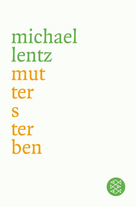 Michael Lentz: Muttersterben, Buch