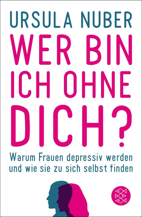 Ursula Nuber: Nuber, U: Wer bin ich ohne dich?, Buch