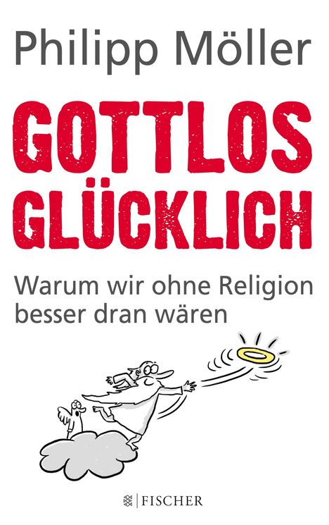 Philipp Möller: Gottlos glücklich, Buch