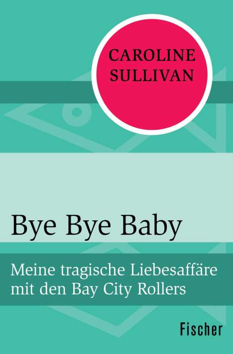 Caroline Sullivan: Sullivan, C: Bye Bye Baby, Buch