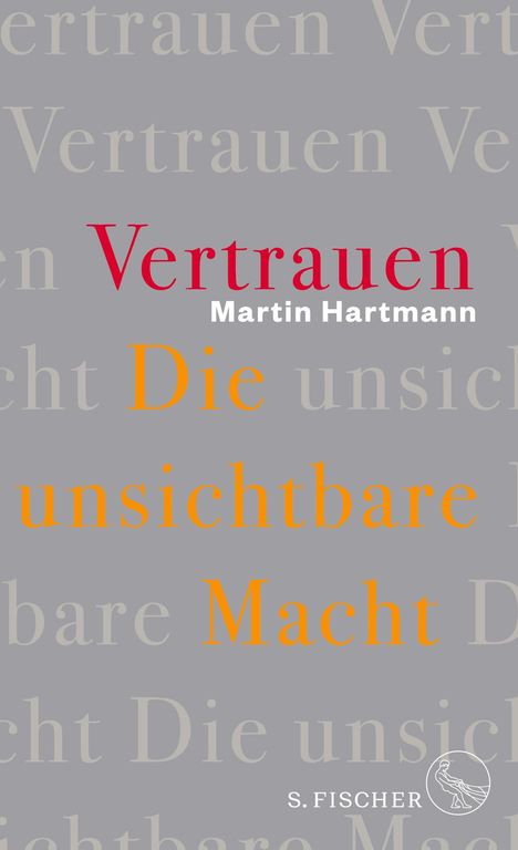 "Vertrauen" in Rot, "Martin Hartmann" in Weiß, "Die unsichtbare Macht" in Orange. Unten das Logo von S. Fischer.