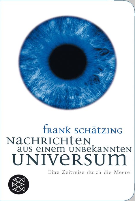 Frank Schätzing: Schätzing, F: Nachrichten aus einem unbekannten Universum, Buch