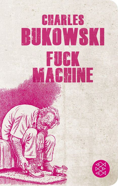 Charles Bukowski: Fuck Machine, Buch