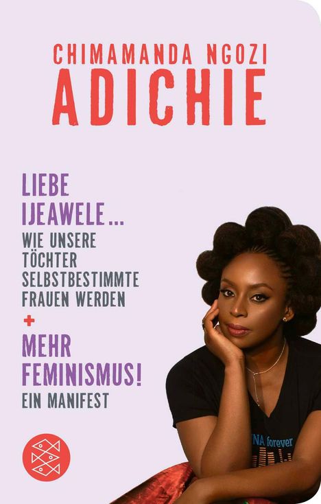 Chimamanda Ngozi Adichie: Mehr Feminismus! Ein Manifest / Liebe Ijeawele ... Wie unsere Töchter selbstbestimmte Frauen werden, Buch