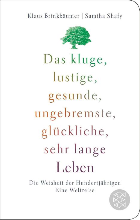 Klaus Brinkbäumer: Das kluge, lustige, gesunde, ungebremste, glückliche, sehr lange Leben, Buch