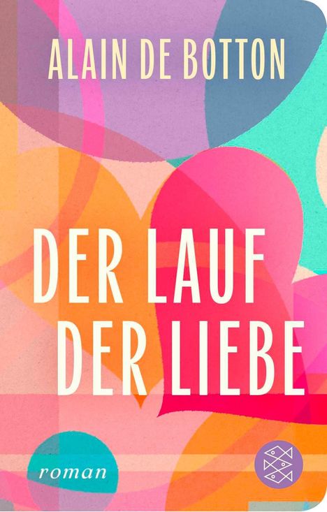 „ALAIN DE BOTTON“, „DER LAUF DER LIEBE“, „roman“. Bunte geometrische Formen im Hintergrund.