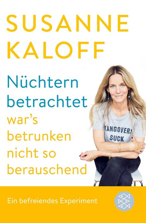 Susanne Kaloff: Nüchtern betrachtet war's betrunken nicht so berauschend, Buch