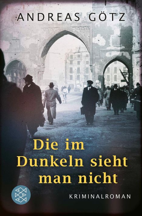 Andreas Götz: Die im Dunkeln sieht man nicht, Buch