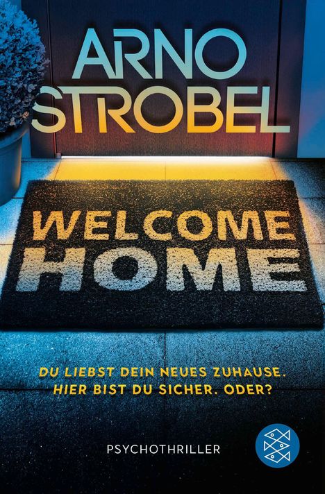 ARNO STROBEL, WELCOME HOME. DU LIEBST DEIN NEUES ZUHAUSE. HIER BIST DU SICHER. ODER? PSYCHOTHRILLER. Fußmatte vor Tür.