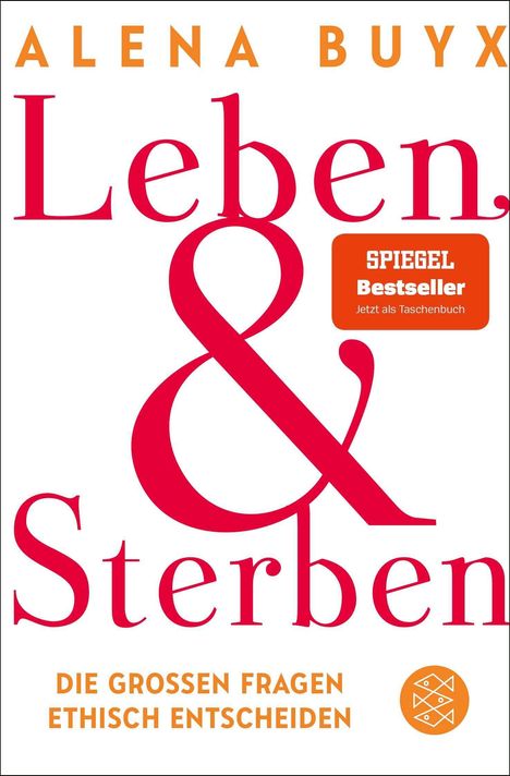 Text: "Leben & Sterben", "DIE GROSSEN FRAGEN ETHISCH ENTSCHEIDEN", "SPIEGEL Bestseller". Weißer Hintergrund.