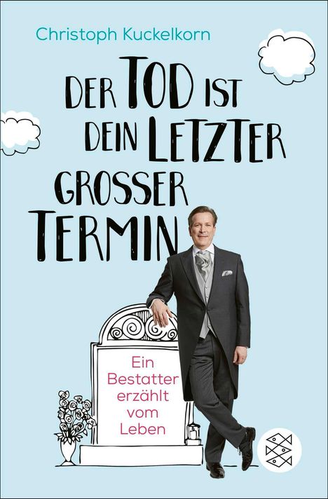Christoph Kuckelkorn: 'Der Tod ist dein letzter großer Termin', Buch