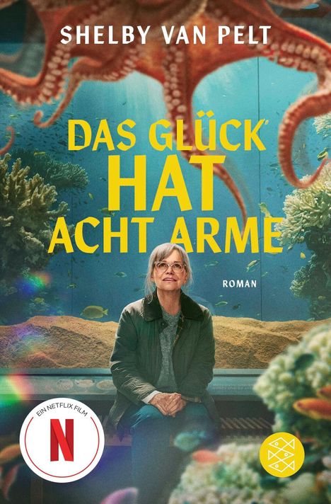 Ein Oktopus im Aquarium, Frau auf Bank, Titel: "Das Glück hat acht Arme", Autor: Shelby Van Pelt, Netflix-Logo unten links.