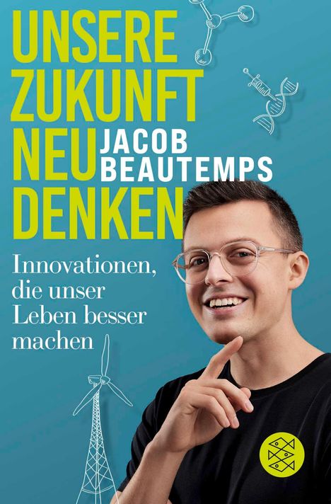 „UNSERE ZUKUNFT NEU DENKEN“ in großen Buchstaben. Ein Mann mit Brille lächelt; Symbole von DNA, Molekül, Windrad.