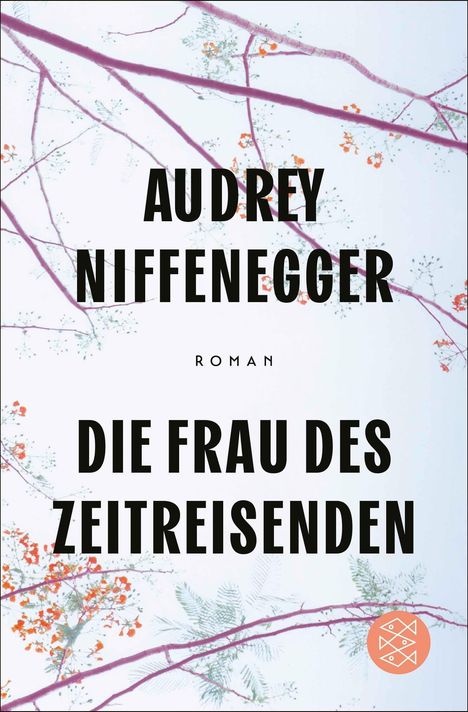 Text: "Audrey Niffenegger - Roman - Die Frau des Zeitreisenden". Zweige mit orangen Blumen im Hintergrund.