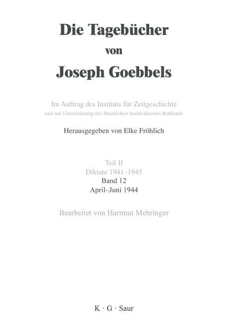 Die Tagebücher von Joseph Goebbels, Band 12, April - Juni 1944, Buch