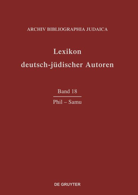 Lexikon deutsch-jüdischer Autoren, Band 18, Phil - Samu, Buch