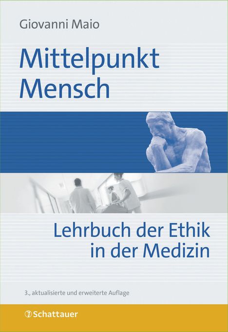 „Mittelpunkt Mensch“ von Giovanni Maio, „Lehrbuch der Ethik in der Medizin“. Ärzteszene, nachdenkliche Skulptur. Schattauer-Logo.