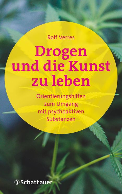 Rolf Verres: Drogen und die Kunst zu leben. Orientierungshilfen. Hintergrund: verschwommene Cannabisblätter.