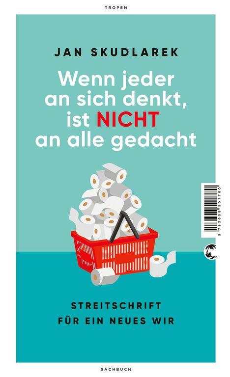 Jan Skudlarek: Wenn jeder an sich denkt, ist nicht an alle gedacht, Buch