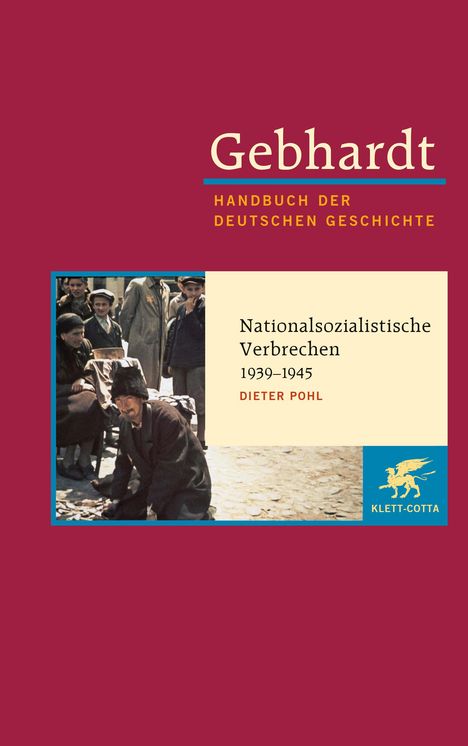 Dieter Pohl: Nationalsozialistische Verbrechen 1939 - 1945 - Innenansichten des Nationalsozialismus, Buch