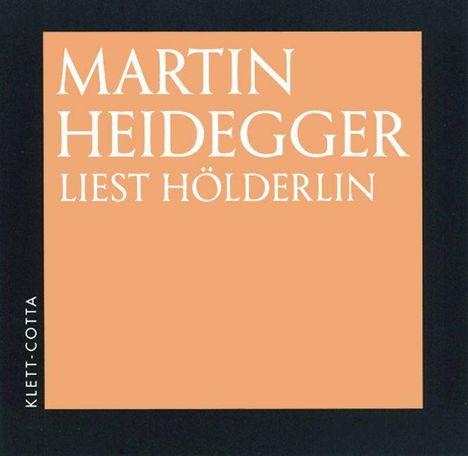 Friedrich Hölderlin: Martin Heidegger liest Hölderlin. CD, CD