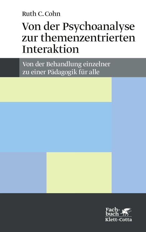 Ruth C. Cohn: Von der Psychoanalyse zur themenzentrierten Interaktion, Buch