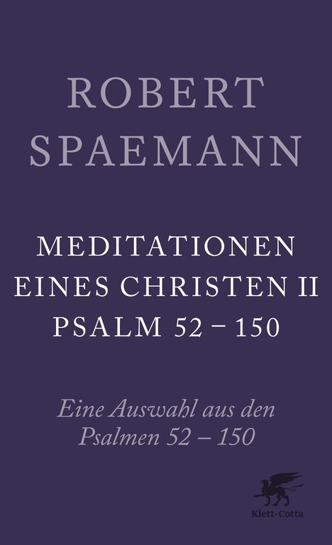 "Robert Spaemann: Meditationen eines Christen II, Psalm 52-150. Eine Auswahl aus den Psalmen 52-150." Purple Cover.