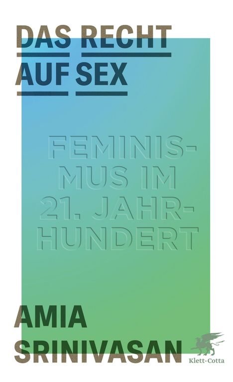 Amia Srinivasan: Das Recht auf Sex, Buch
