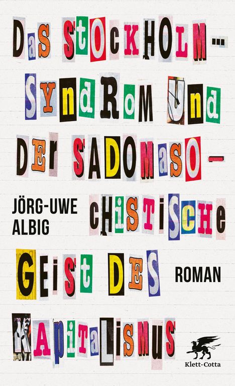 Jörg-Uwe Albig: Das Stockholm-Syndrom und der sadomasochistische Geist des Kapitalismus, Buch